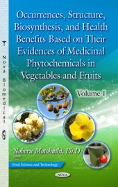 book Occurrences, Structure, Biosynthesis, and Health Benefits Based on Their Evidences of Medicinal Phytochemicals in Vegetables and Fruits