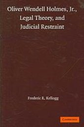 book Oliver Wendell Holmes, Jr., legal theory, and judicial restraint