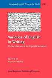 book Varieties of English in writing : the written word as linguistic evidence