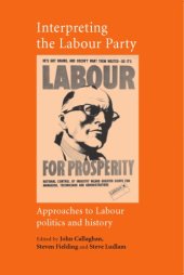 book Interpreting the Labour Party: Approaches to Labour Politics and History