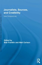 book Journalists, Sources, and Credibility: New Perspectives