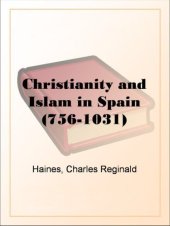 book Christianity and Islam in Spain, A.D. 756-1031