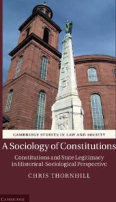 book A Sociology of Constitutions: Constitutions and State Legitimacy in Historical- Sociological Perspective