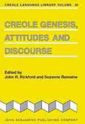 book Creole genesis, attitudes and discourse : studies celebrating Charlene J. Sato