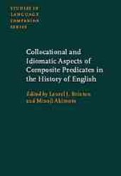 book Collocational and idiomatic aspects of composite predicates in the history of English