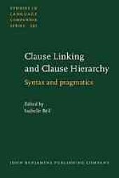 book Clause linking and clause hierarchy : syntax and pragmatics