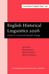 book English Historical Linguistics 2006: Selected papers from the fourteenth International Conference on English Historical Linguistics (ICEHL 14), Bergamo, 21–25 August 2006. Volume II: Lexical and Semantic Change