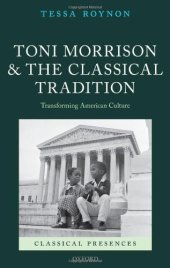 book Toni Morrison and the Classical Tradition: Transforming American Culture