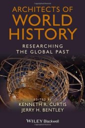 book Architects of World History: Researching the Global Past