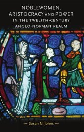 book Noblewomen, Aristocracy and Power in the Twelfth-Century Anglo-Norman Realm