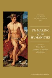 book The Making of the Humanities: From Early Modern to Modern Disciplines