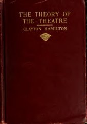 book The Theory of the Theatre, and Other Principles of Dramatic Criticism