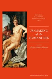 book The Making of the Humanities: Volume I: Early Modern Europe