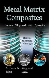 book Metal Matrix Composites: Focus on Alloys and Lattice Dynamics