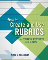 book How to Create and Use Rubrics for Formative Assessment and Grading