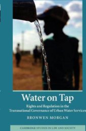 book Water on Tap: Rights and Regulation in the Transnational Governance of Urban Water Services