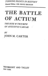 book The Battle of Actium. The Rise & Triumph of Augustus Caesar.