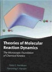 book Theories of molecular reaction dynamics : the microscopic foundation of chemical kinetics