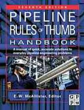 book Pipeline rules of thumb handbook : quick and accurate solutions to your everyday pipeline problems