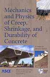 book Mechanics and physics of creep, shrinkage, and durability of concrete : a tribute to Zdenek P. Bažant : proceedings of the Ninth International Conference on Creep, Shrinkage, and Durability Mechanics (CONCREEP-9), September 22-25, 2013 Cambridge, Massach