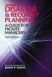 book Disaster & recovery planning : a guide for facility managers