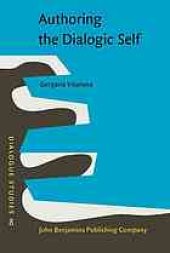 book Authoring the dialogic self : gender, agency and language practices