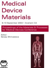 book Medical device materials : proceedings from the Materials & Processes for Medical Devices Conference 2003, 8-10 September 2003, Anaheim, California