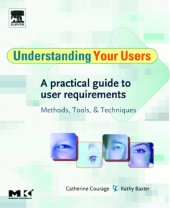 book Understanding your users : a practical guide to user requirements methods, tools, and techniques