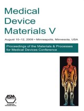 book Medical device materials V : proceedings from the Materials & Processes for Medical Devices Conference, August 10-12, 2009, Minneapolis, MN