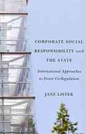 book Corporate social responsibility and the state : international approaches to forest co-regulation