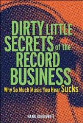 book Dirty little secrets of the record business