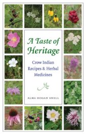 book A taste of heritage : Crow Indian recipes & herbal medicines