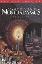 book Conversations with Nostradamus. Volume two : his prophecies explained