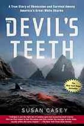 book The devil's teeth : a true story of obsession and survival among America's great white sharks