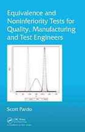 book Equivalence and noninferiority tests for quality, manufacturing and test engineers