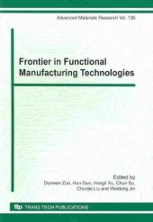 book Frontier in Functional Manufacturing Technologies: Selected, Peer Reviewed Papers from the 2nd International Conference on Functional Manufacturing ... Harbin, Hei