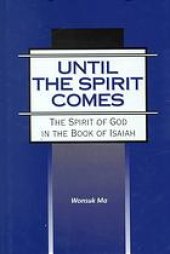 book Until the spirit comes : the spirit of God in the book of Isaiah