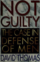 book Not Guilty - The Case in Defense of Men