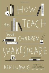 book How to Teach Your Children Shakespeare