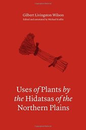 book Uses of Plants by the Hidatsas of the Northern Plains