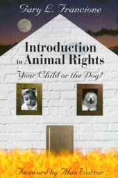 book Introduction to Animal Rights: Your Child or the Dog?