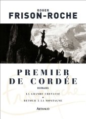 book Premier de cordée: suivi de La grande crevasse et Retour à la montagne