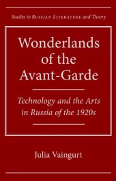 book Wonderlands of the Avant-Garde: Technology and the Arts in Russia of the 1920s