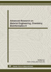 book Advanced research on material engineering, chemistry, bioinformatics II : selected, peer reviewed papers from the 2012 2nd International Conference on Material Engineering, Chemistry, Bioinformatics (MECB 2012), July 14-15, Xi'an, China