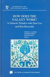 book How does the Galaxy work? : a galactic tertulia with Don Cox and Ron Reynolds