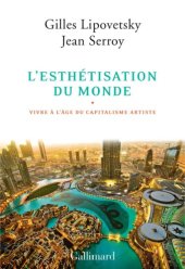 book L'esthétisation du monde: Vivre à l'âge du capitalisme artiste