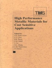 book High performance metallic materials for cost sensitive applications : proceedings of a symposium sponsored by the Structural Materials Committee and the Titanium Committee of the Structural Materials Division (SMD) of TMS (The Minerals, Metals & Materials