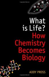 book What is Life?: How Chemistry Becomes Biology