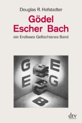 book Gödel, Escher, Bach: ein Endloses Geflochtenes Band