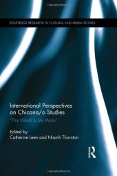 book International Perspectives on Chicana/o Studies: "This World is My Place"